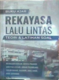 Image of Buku Rekayasa Lalu Lintas Teori & Latihan Soal