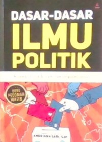 Image of Dasar-Dasar Ilmu Politik: Konsep, Pendekatan, dan Implementasi