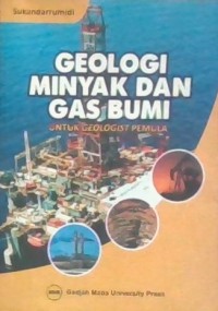 Image of Geologi Minyak Dan Gas Bumi untuk Geologist Pemula