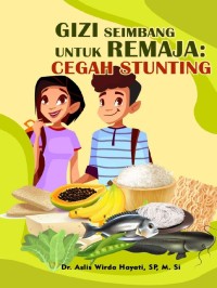 Image of Gizi Seimbang untuk Remaja: Cegah Stunting