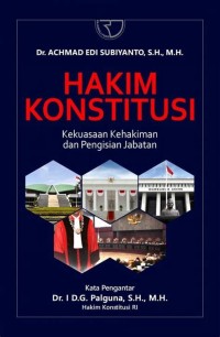 Image of Hakim Konstitusi: Kekuasaan Kehakiman dan Pengisian Jabatan