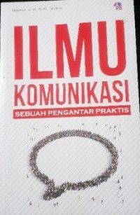Image of Ilmu Komunikasi: Sebuah Pengantar Praktis