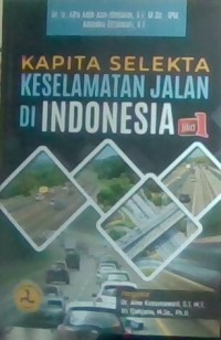 Image of Kapita Selekta Keselamatan Jalan di Indonesia :Jilid 1