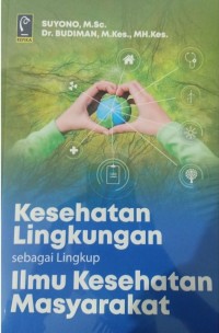 Image of Kesehatan Lingkungan sebagai lingkup Ilmu Kesehatan Masyarakat