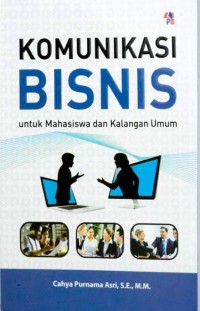 Image of Komunikasi Bisnis untuk Mahasiswa dan Kalangan Umum