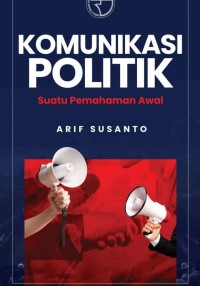 Image of Komunikasi Politik: Suatu Pemahaman Awal