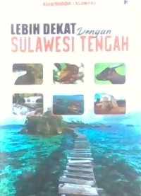 Image of Lebih Dekat dengan Sulawesi Tengah
