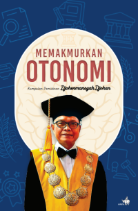 Image of Memakmurkan Otonomi: Kumpulan Pemikiran Djohermansyah Djohan