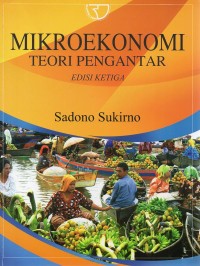 Image of Mikroekonomi : teori pengantar. Edisi Ketiga / Sadono Sukirno