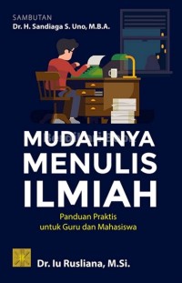 Image of Mudahnya Menulis Ilmiah: Panduan untuk Guru dan Mahasiswa