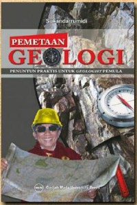 Image of Pemetaan Geologi : Penuntun Praktis untuk Geologist Pemula