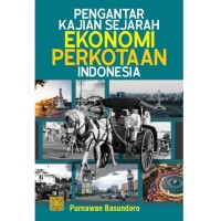 Image of Pengantar Kajian Sejarah Ekonomi Perkotaan Indonesia