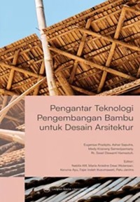 Image of Pengantar Teknologi Pengembangan Bambu untuk Desain Arsitektur
