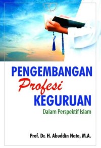 Image of Pengembangan Profesi Keguruan dalam Perspektif Islam