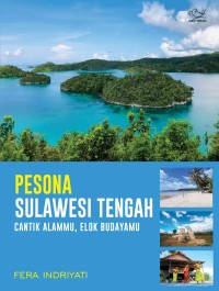 Image of Pesona Sulawesi Tengah: Cantik Alammu, Elok Budayamu