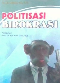 Image of Politisasi Birokrasi