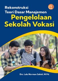Image of Rekonstruksi Teori Dasar Manajemen Pengelolaan Sekolah Vokasi