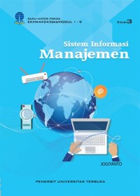 Image of Sistem Informasi Manajemen: EKMA4434 / 3 SKS / Modul 1 - 9 Edisi 4