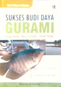 Image of Sukses Budi Daya Gurami: Kolam Tanah, Kolam Tembok, Kolam, Terpal