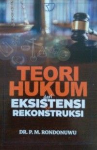 Image of Teori Hukum dari Eksistensi ke Rekonstruksi